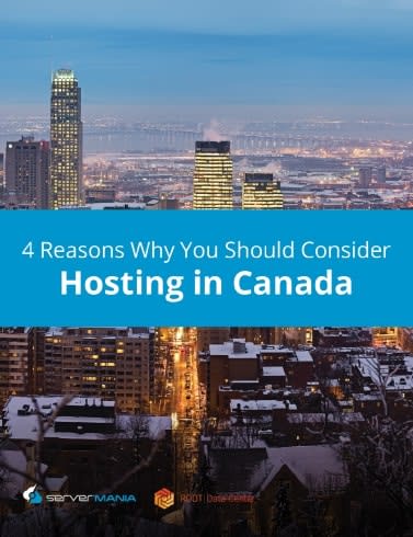 4 Reasons Why You Should Consider Hosting in Canada guide