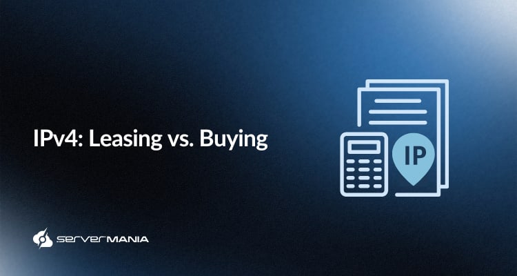 Banner showing the title ‘IPv4: Leasing vs. Buying’ on a dark blue gradient background, alongside stylized icons of a calculator, a stack of documents, and an IP location marker.