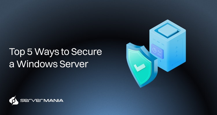 Top 5 ways to secure windows server