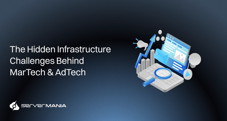 Banner with the title 'The Hidden Infrastructure Challenges Behind MarTech & AdTech' and a 3D laptop data-visualization illustration; ServerMania logo bottom-left.