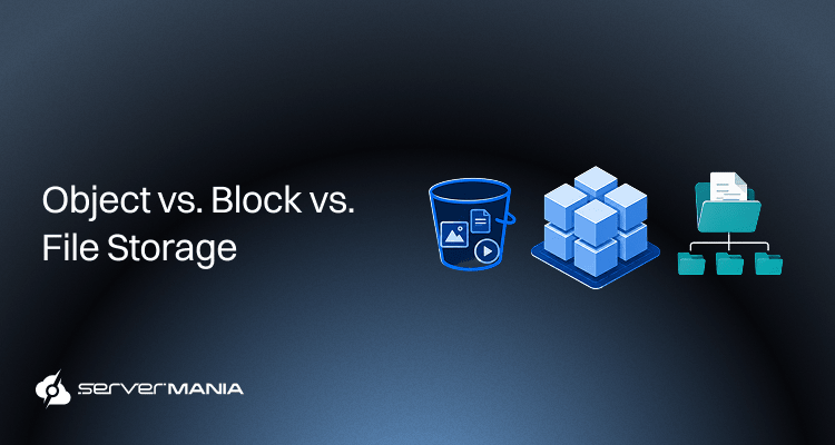 Object Storage vs Block Storage vs File Storage
