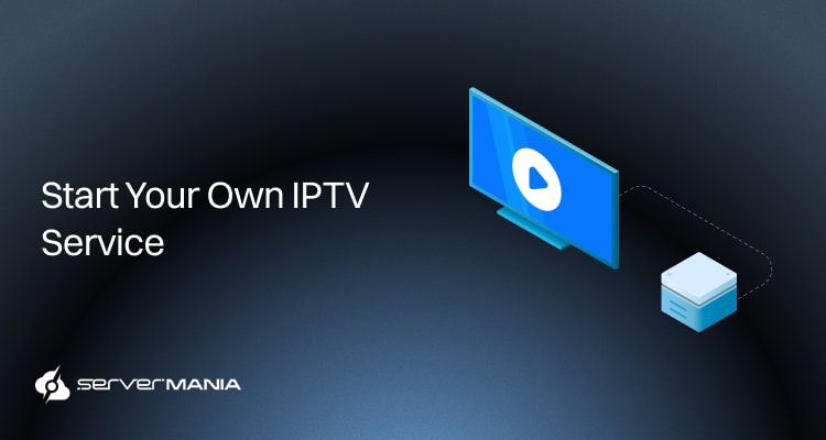 How to start your own IPTV service