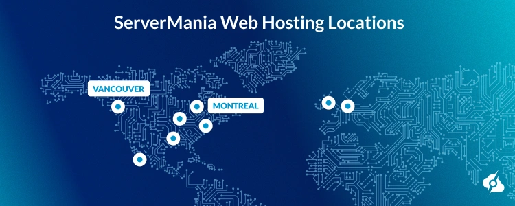 An infographic showing a world map with the best ServerMania web hosting locations, outlining web hosting Canada."