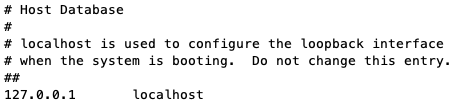 screenshot of host file which reads 'host database' 'localhost is used to configure the loopback interface' when the system is booting do not change this entry '127.0.0.1 local host'